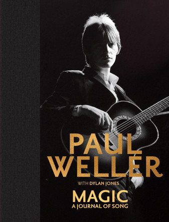 Magic: A Journal of Song by Paul Weller