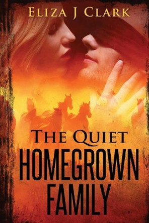 The Quiet Homegrown Family by Eliza J Clark 9781537085029