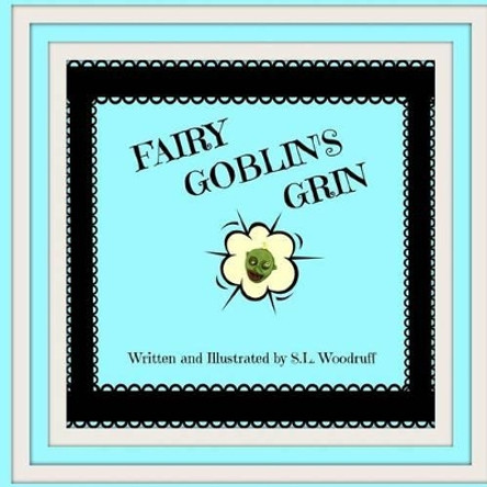 Fairy Goblin's Grin Version N by S L Woodruff 9781532919190