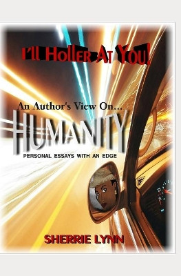 I'll Holler at You: Personal Essays with an Edge by Sherrie Lynn 9781591095262