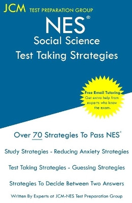 NES Social Science - Test Taking Strategies: NES 303 Exam - Free Online Tutoring - New 2020 Edition - The latest strategies to pass your exam. by Jcm-Nes Test Preparation Group 9781647682293