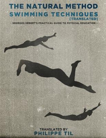 The Natural Method: Swimming by Philippe Til 9781517403256