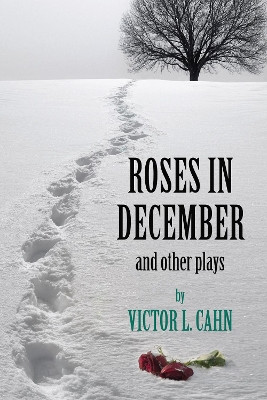 Roses in December by Victor L Cahn 9781498252454