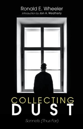 Collecting Dust by Ronald E Wheeler 9781725299030