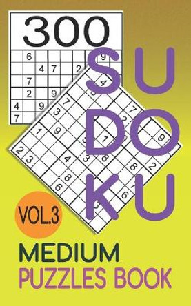 300 Sudoku Medium Puzzles Book Vol.3: Sudoku medium book, puzzles for adults 300 puzzles by Jeff Cherry 9798714852930