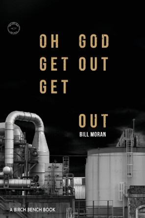 Oh God Get Out Get Out by Bill Moran 9781938912689