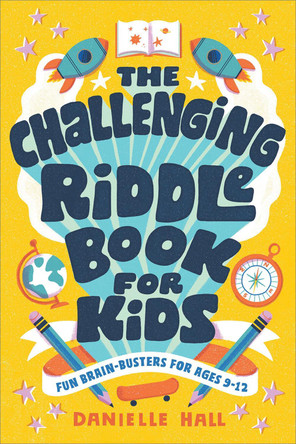The Challenging Riddle Book for Kids: Fun Brain-Busters for Ages 9-12 by Danielle Hall