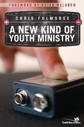 A New Kind of Youth Ministry by Chris Folmsbee 9780310269892