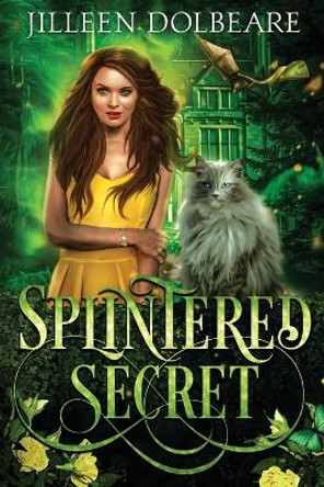 Splintered Secret: A Paranormal Women's Fiction Urban Fantasy by Jilleen Dolbeare 9781088124123