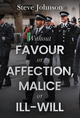 Without Favour or Affection, Malice or Ill-Will by Steve Johnson 9781804398388
