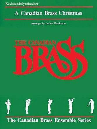 The Canadian Brass Christmas by Hal Leonard Publishing Corporation 9781458401892