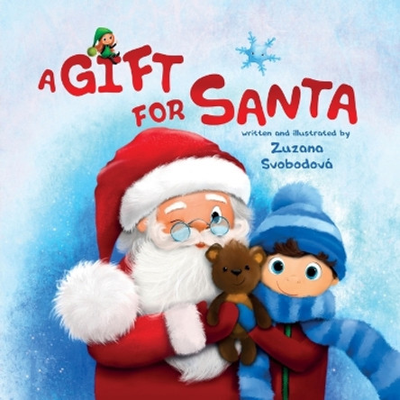 A Gift for Santa: This is based on a true Christmas story by Zuzana Svobodova 9788097267841 A Gift for Santa: This is based on a true Christmas story by Zuzana Svobodova 9788097267841