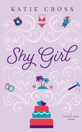 Shy Girl by Katie Cross 9781946508607