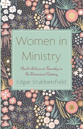 Women in Ministry by Edgar Stubbersfield 9781666734331