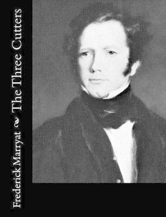 The Three Cutters by Frederick Marryat 9781517210465