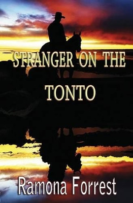 Stranger on the Tonto by Ramona Forrest 9781937329952