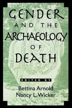 Gender and the Archaeology of Death by Bettina Arnold 9780759101371