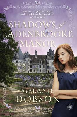 Shadows of Ladenbrooke Manor by Melanie Dobson 9781476746142