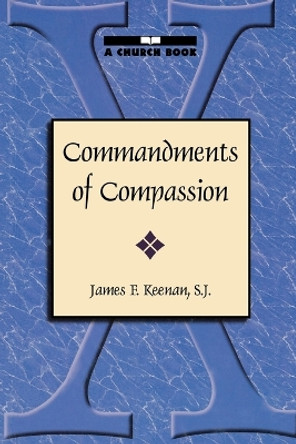 Commandments of Compassion by James F. Keenan 9781580510608