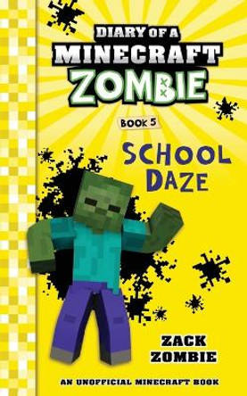 Diary of a Minecraft Zombie Book 5: School Daze by Zack Zombie 9781943330935