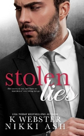 Stolen Lies by K Webster 9781706097006