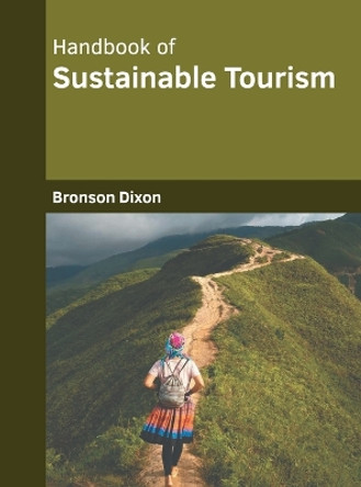 Handbook of Sustainable Tourism by Bronson Dixon 9781647285371