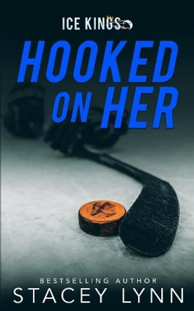 Hooked On Her by Stacey Lynn 9798656382571