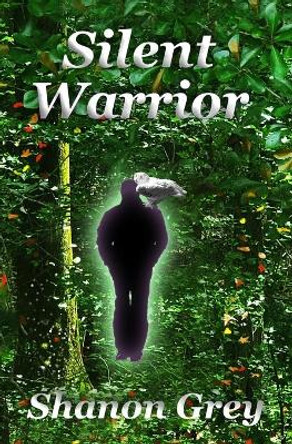 Silent Warrior by Shanon Grey 9798577218300