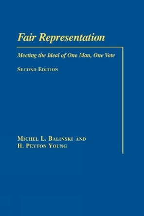 Fair Representation: Meeting the Ideal of One Man One Vote by Michel L. Balinski 9780815701118