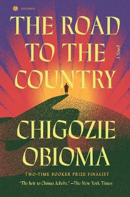 The Road to the Country: A Novel by Chigozie Obioma 9780593733820