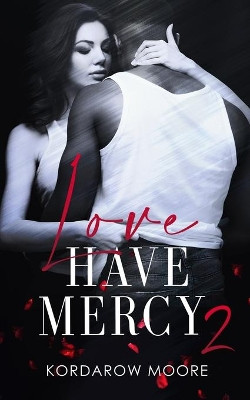 Love Have Mercy 2 by Kordarow Moore 9781736615843