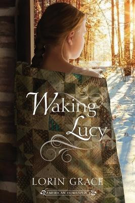 Waking Lucy by Lorin Grace 9781970148220