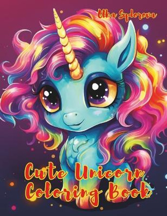 Cute Unicorn Coloring Book by Olha Sydorova 9798389804531