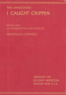 The Annotated I Caught Crippen by Nicholas Connell 9781911273615