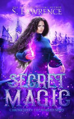 Secret Magic by S Lawrence 9781950851096