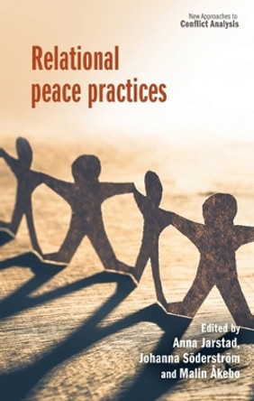 Relational Peace Practices by Anna Jarstad 9781526168962