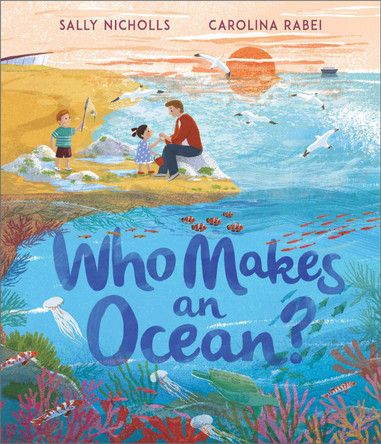 Who Makes an Ocean? by Sally Nicholls 9781839131318