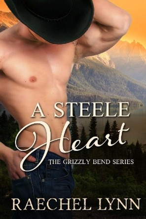 A Steele Heart by Raechel Lynn 9781727501599