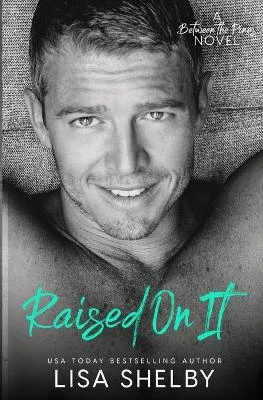 Raised On It by Lisa Shelby 9781088012468