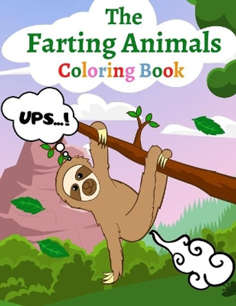 The Farting Animals Coloring Book: Relaxing And Adorable Animals To Color For Kids And Adults by Victoria Williams 9798712294053