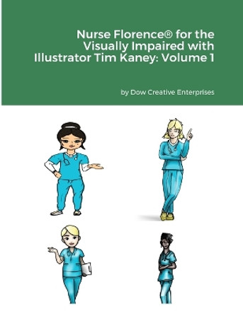 Nurse Florence(R) for the Visually Impaired with Illustrator Tim Kaney: Volume 1 by Michael Dow 9781312761117