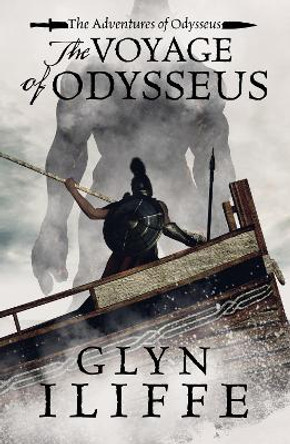 The Voyage of Odysseus by Glyn Iliffe 9781788631549