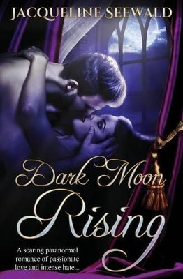 Dark Moon Rising by Jacqueline Seewald 9781910899267