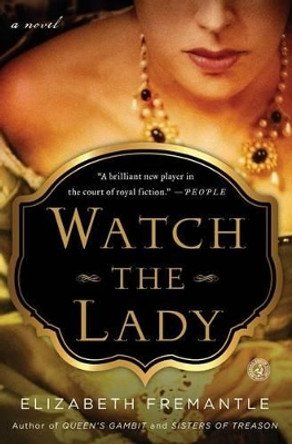Watch the Lady by Elizabeth Fremantle 9781476703121