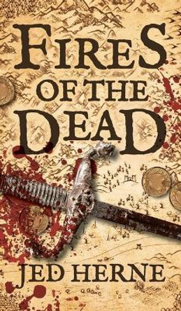 Fires of the Dead: A Fantasy Novella by Jed Herne 9780648681922