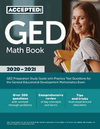 GED Math Book 2020-2021: GED Preparation Study Guide with Practice Test Questions for the General Educational Development Mathematics Exam by Accepted 9781635307795