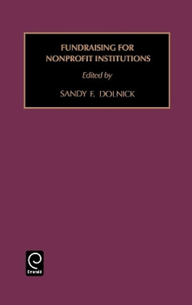 Fund Raising for Nonprofit Institutions by Sandy F. Dolnick 9780892323876