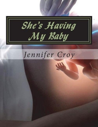 She's Having My Baby by Jennifer M Croy 9781722447069