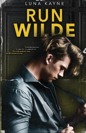 Run Wilde: His Claim by Luna Kayne 9781989366189