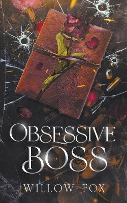 Obsessive Boss by Willow Fox 9798886371765